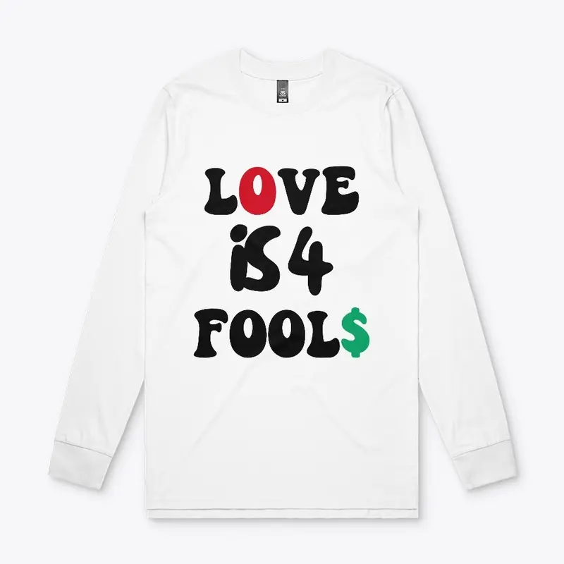 Love is 4 fool$