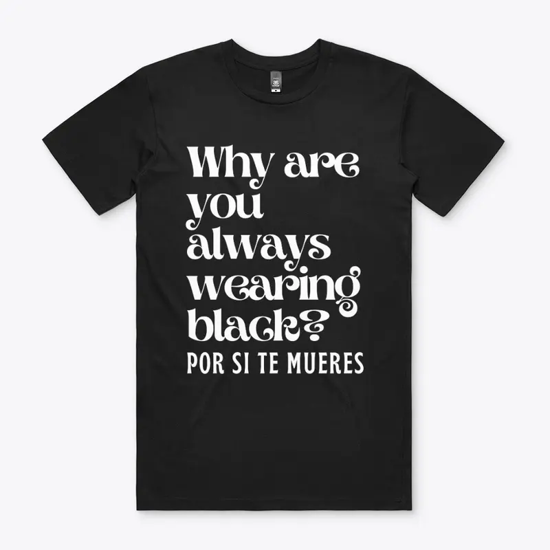 Why Are You Always Wearing Black?