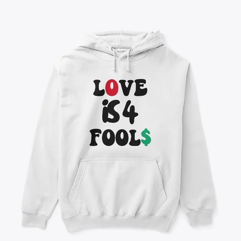 Love is 4 fool$