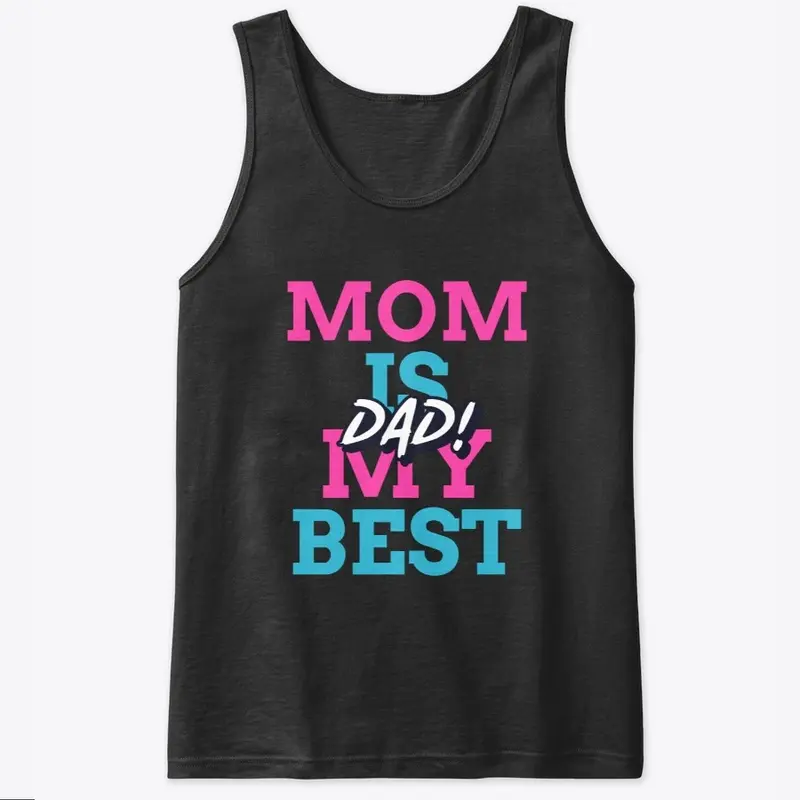 Mom Is My Best Dad!