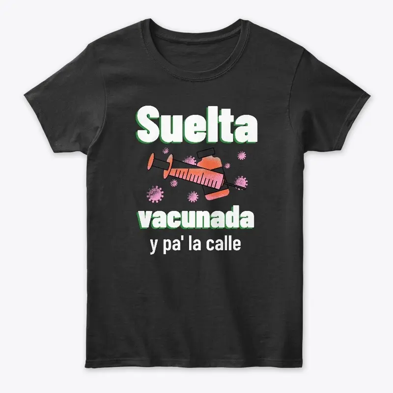 Suelta, vacunada y pa' la calle